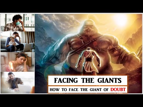 FACING THE GIANTS How to face the Giant of Doubt