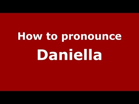 How to pronounce Daniella (American English/US)  - PronounceNames.com