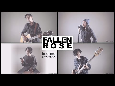 Find Me (Acoustic Version) - Fallen Rose - Musicroom