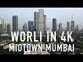 Midtown Mumbai Worli In 4K