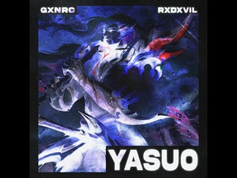 YASUO - RXDXVIL,GXNRC