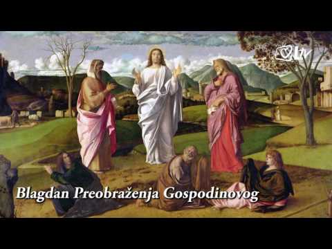 Katolički kalendar 6.8.2016. - Blagdan Preobraženja Gospodinovog