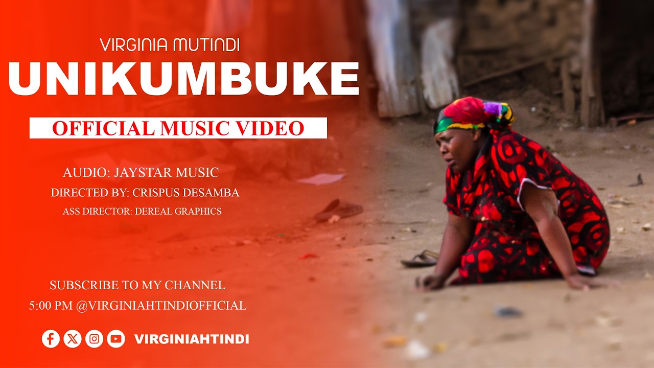 UNIKUMBUKE VIRGINIAH MUTINDI by Virginiah Mutindi Official🎵 — Official Music Video