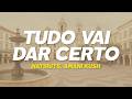 Natiruts, Amani Kush - Tudo Vai Dar Certo (Letra)