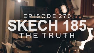 Skech 185 - The Truth