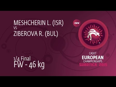 1/4 FW - 46 kg: R. ZIBEROVA (BUL) df. L. MESHCHERIN (ISR) by FALL, 4-0