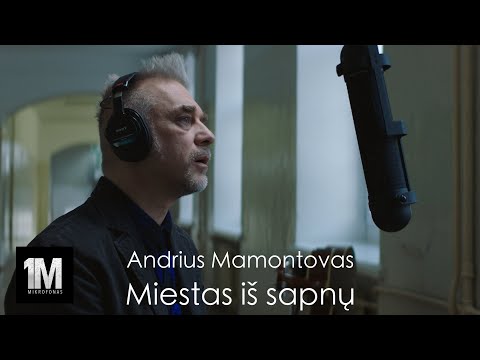 ANDRIUS MAMONTOVAS - Miestas iš sapnų | 1Mikrofonas