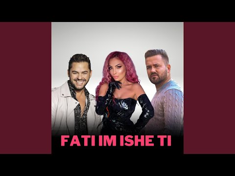 Fati Im Ishe Ti