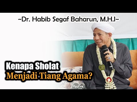 Kenapa Sholat Menjadi Tiang Agama? || Dr. Habib Segaf Baharun, M.H.I #habibsegaf #sholat #rukunislam