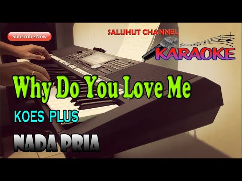 WHY DO YOU LOVE ME ll KARAOKE NOSTALGIA ll KOES PLUS ll NADA PRIA C=DO