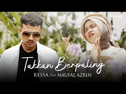 Ressa Ft. Naufal Azrin - Takkan Berpaling (Official Music Video)