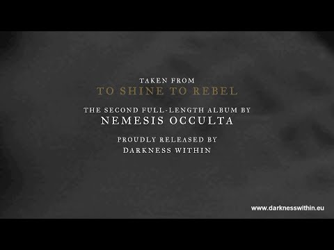 NEMESIS OCCULTA: To Shine To Rebel [Lyric-Video] (from To Shine To Rebel, Darkness Within 2016)