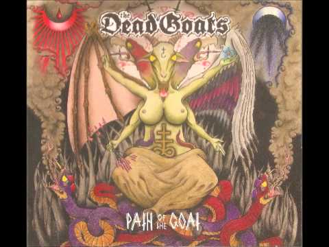 The Dead Goats - I am Gangrene