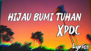 Download lagu Hijau Bumi Tuhan – XPDC (Lirik Penuh) | Lagu Rock Malaysia 90an mp3