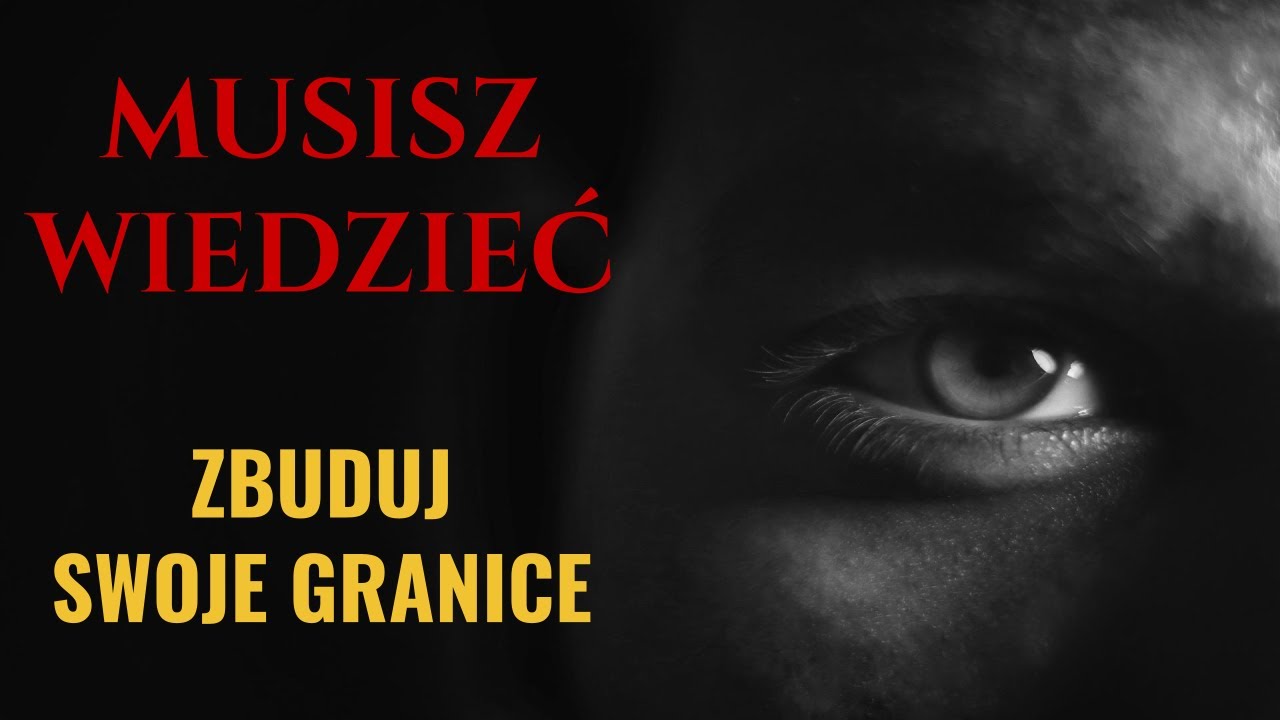 MUSISZ WIEDZIEĆ || Zbuduj swoje granice