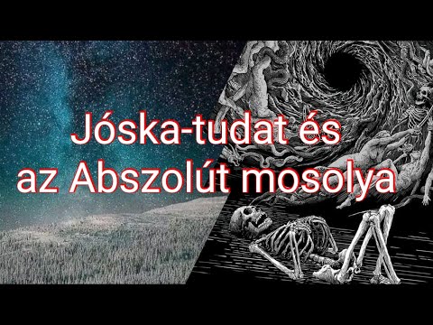 A Jóska-tudat és az Abszolút mosolya