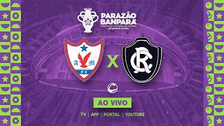 AO VIVO | Águia de Marabá X Remo   - Parazão 2026