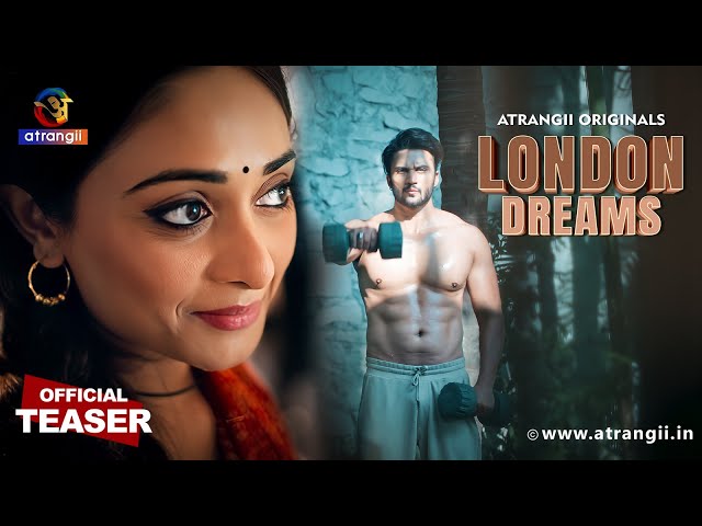 LONDON DREAMS | Web Series | Streaming Now only on Atrangii
