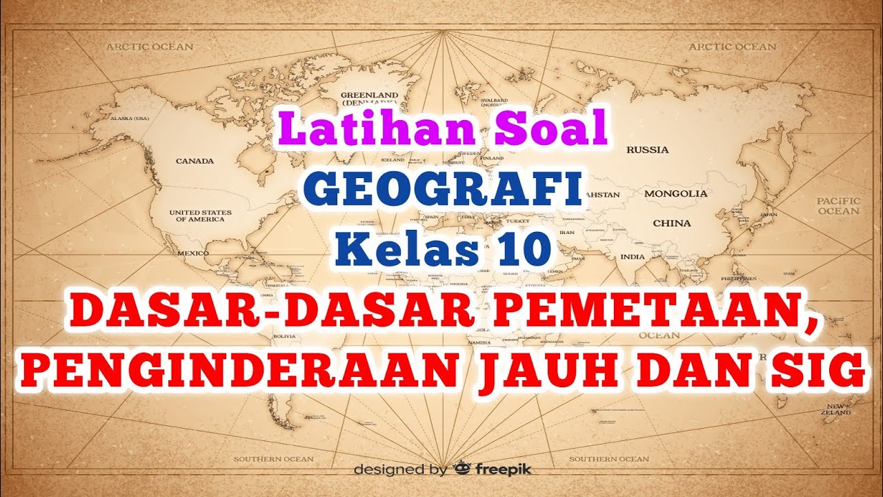 Latihan Soal GEOGRAFI Kelas 10 Bab 2 DASAR-DASAR PEMETAAN, PENGINDERAAN JAUH DAN SIG