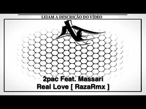 2pac Feat. Massari - Real Love [ RazaRmx ]