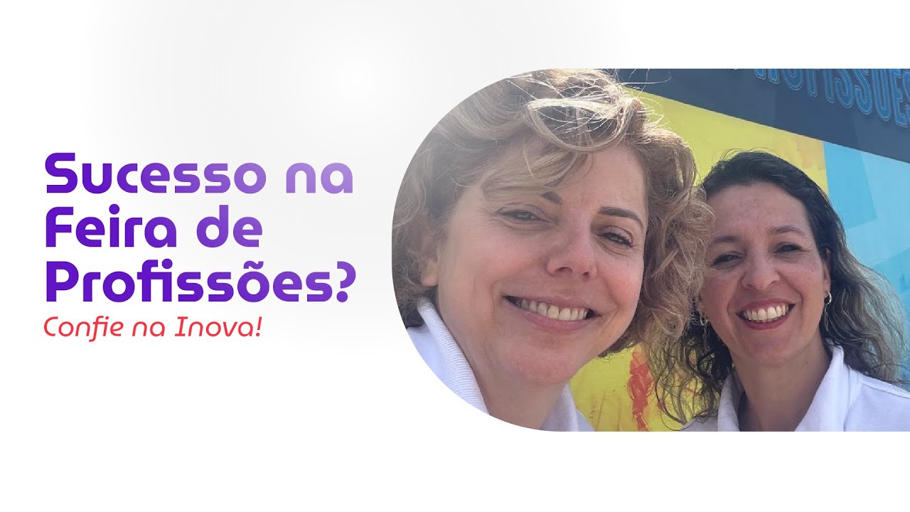 Sucesso na Feira de Profissões? Confie na Inova