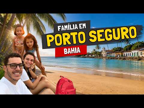 O Berço do Brasil | Família em Porto Seguro e Trancoso
