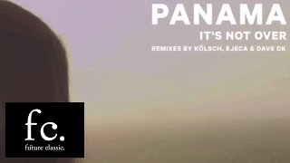 Panama - It's Not Over (Kölsch Remix)