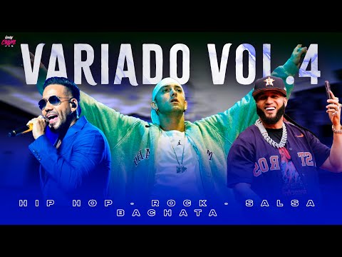 VARIADO MIX VOL.4 🔥 HIP HOP, ROCK, REGGAETON, SALSA, BACHATA 🔥 VARIACION MIX 🔥VJ COLLINS