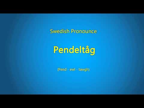 Pronounce Swedish - Pendeltåg