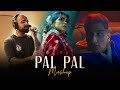 Pal Pal Mashup Afusic X Taimoor Baig Ft Talwiinder Mand X Jhol Soften Vibes