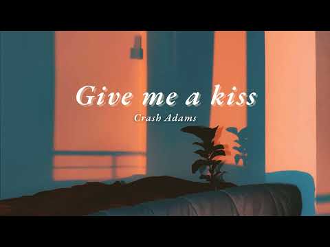 Vietsub | Give Me A Kiss - Crash Adams | Lyrics Video