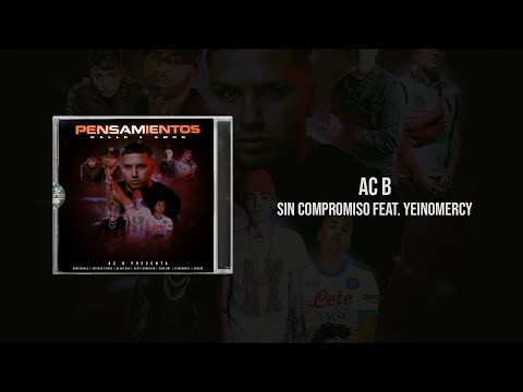 Ac B ft Yeinomercy - SIN COMPROMISO (Visualizer) PENSAMIENTOS (calle y amor)