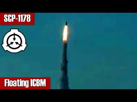 SCP Decoded Reading: SCP-1178 Floating ICBM