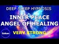 Deep Sleep Hypnosis Angel Of Healing Inner Peace For Healing And Faith Very Strong