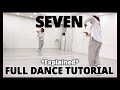 정국 (JUNGKOOK) ‘SEVEN’ - FULL DANCE TUTORIAL {Explained W/ Counts}