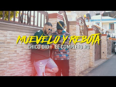 Muevelo y Rebota - El Completo RD  ft Chico Dio ( Video Oficial )
