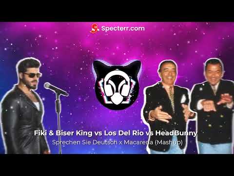 Fiki & Biser King vs Los Del Rio vs HeadBunny - Sprechen Sie Deutsch x Macarena (Mashup)