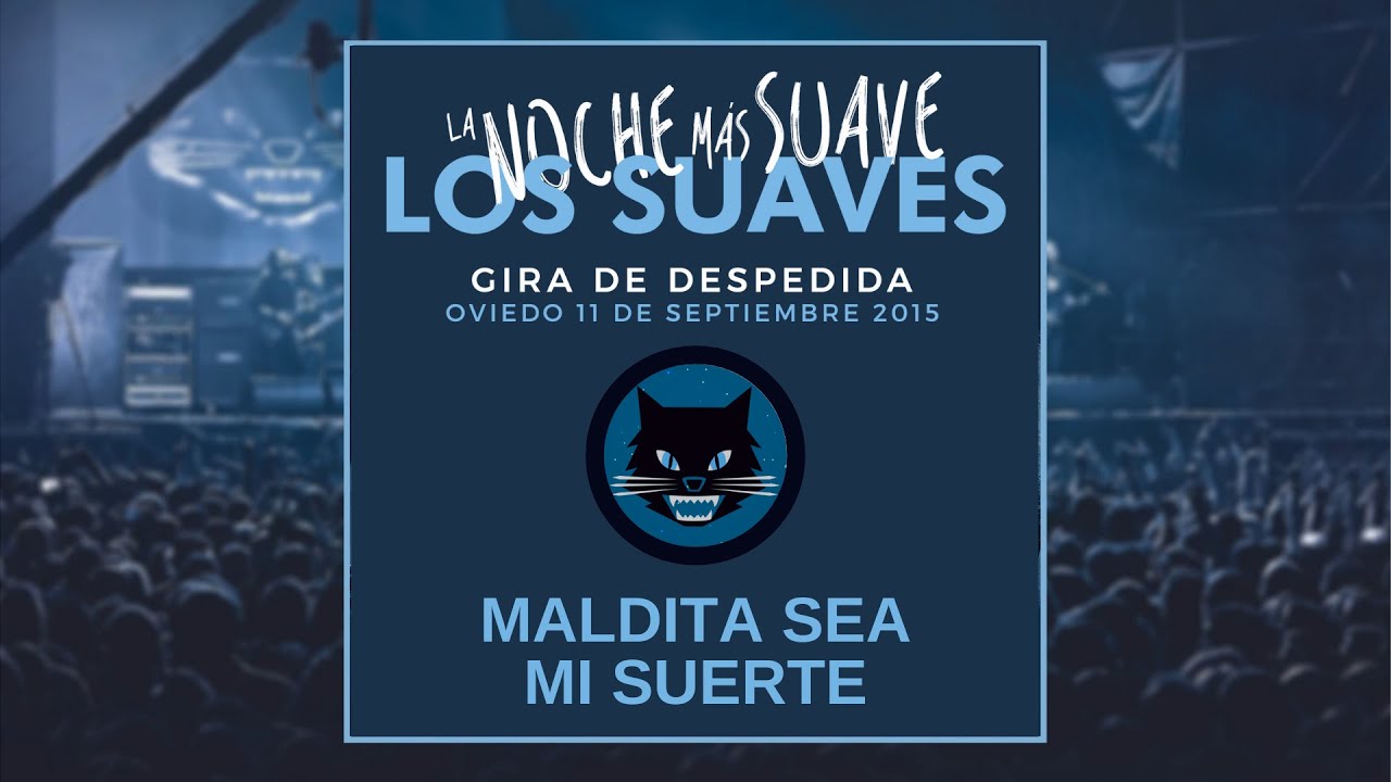 Los Suaves - Maldita Sea Mi Suerte (En directo - La Noche Más Suave)