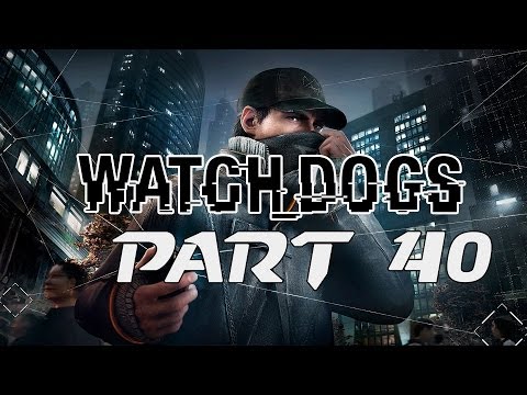 Lets Play Watch Dogs Deutsch Gameplay Part 40