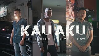 Download lagu KAU AKU by Kidd Echigo | Deva | HSW mp3
