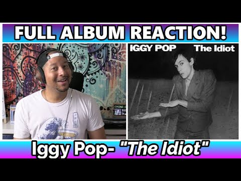 Iggy Pop- The Idiot FULL ALBUM REACTION & REVIEW