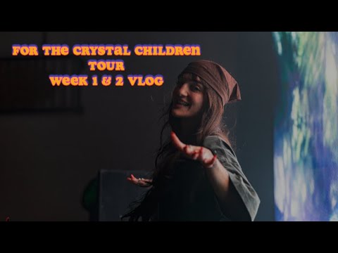 Cover For The Crystal Children Tour Week 1 & 2 VLOG