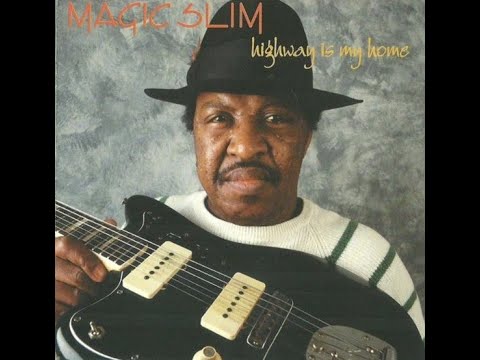 Magic Slim - Highway is My Home