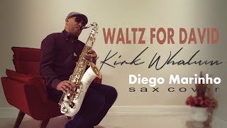 Waltz For David - Kirk Whalum - oficial video - saxophone  instrumental cover ( Diego marinho )