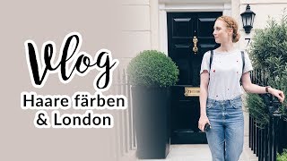 WEEKLY VLOG I HAARE FÄRBEN I LONDON I Advance Your Style