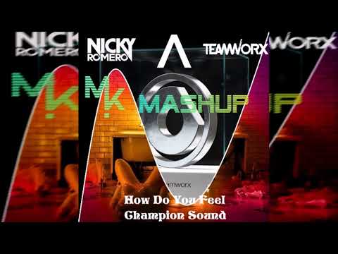 Axwell Λ Ingrosso Vs. Nicky Romero & Teamworx - How Do You Feel Champion Sound