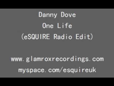 Danny Dove - One Life (eSQUIRE Radio Edit).wmv