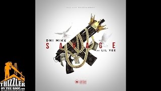 DNI Mike ft. Lil Yee - Savage [Thizzler.com Exclusive]