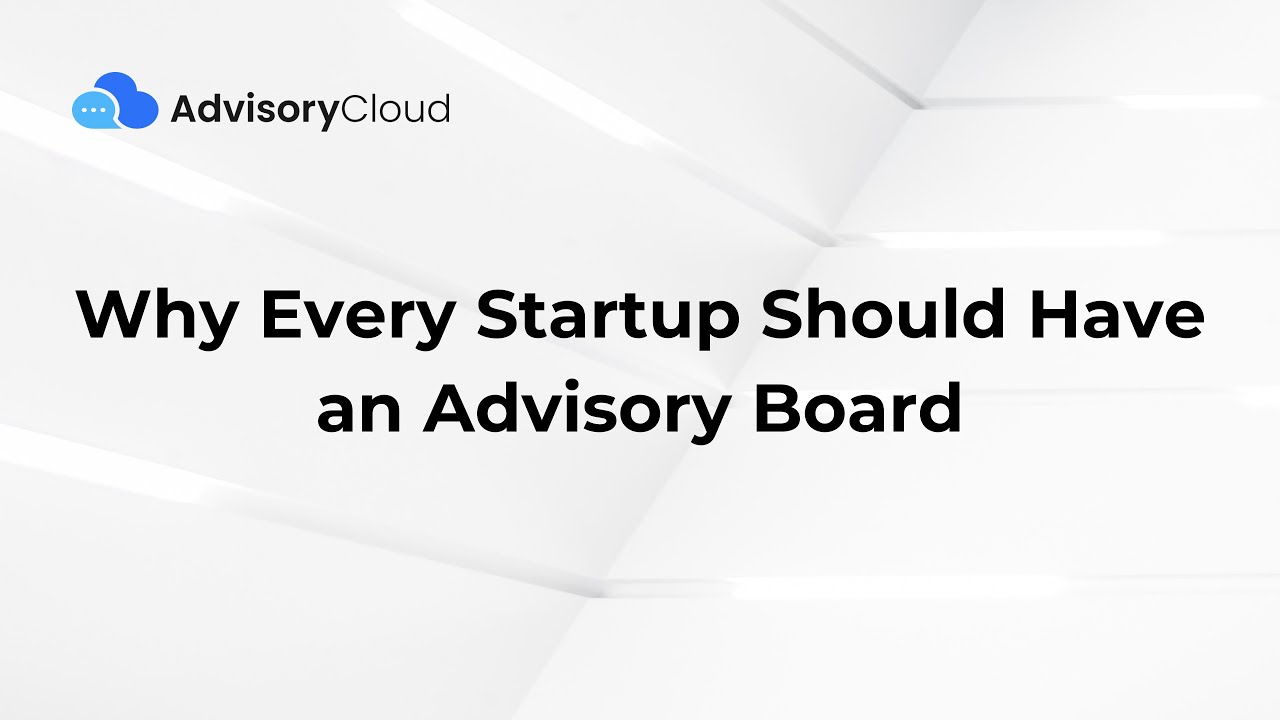 Why Every Startup Should Have an Advisory Board