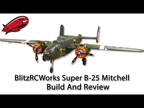 BlitzRCWorks Super B-25 Mitchell Build and Review